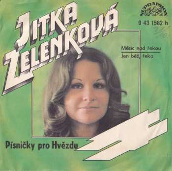 SP Jitka Zelenková: Měsíc Nad Řekou / Jen Běž, Řeko