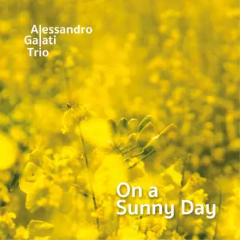 Alessandro Galati Trio: On A Sunny Day