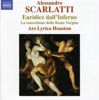 CD Alessandro Scarlatti: Euridice Dall'Inferno / La Concettione Della Beata Vergine