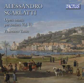 CD Alessandro Scarlatti: Opera Omina Per Tastiera Vol. VI