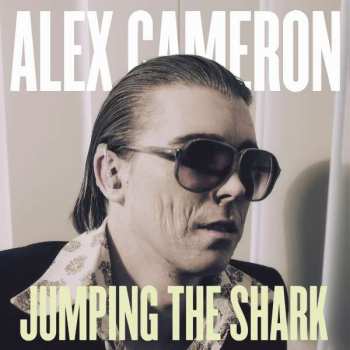 CD Alex Cameron: Jumping The Shark