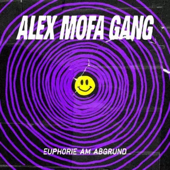 Alex Mofa Gang: Euphorie Am Abgrund