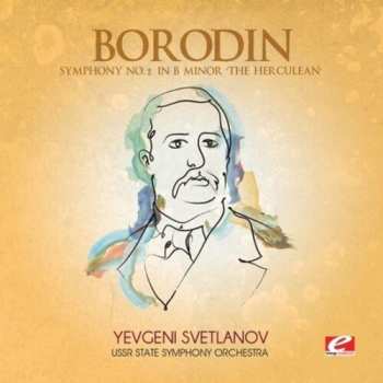 CD Alexander Borodin: Symphony 2 In B Minor Herculean