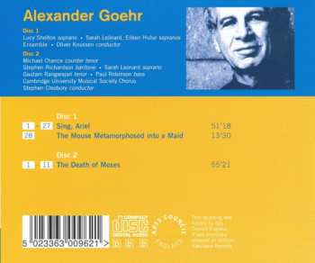 2CD Alexander Goehr: Sing, Ariel : The Mouse Metamorphosed Into A Maid : The Death Of Moses