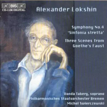 Symphony No. 4 'Sinfonia Stretta' / Three Scenes From Goethe's Faust