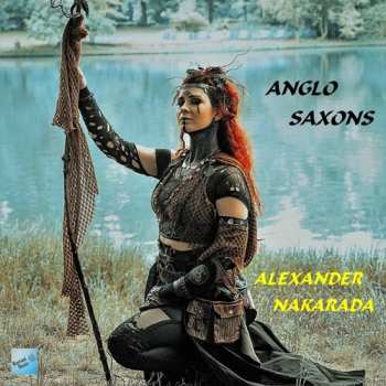 Album Alexander Nakarada: Anglo Saxons