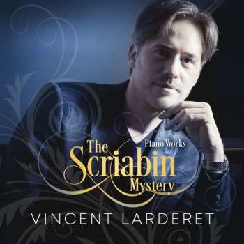 CD Vincent Larderet: The Scriabin Mystery
