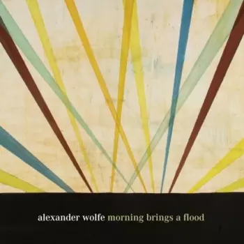Alexander Wolfe: Morning Brings A Flood