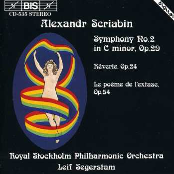 CD Alexander Scriabine: Symphony No. 2 In C Minor, Op. 29 / Rêverie, Op. 24 / Le Poème De L'Extase, Op. 54