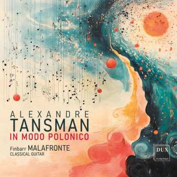 Album Alexandre Tansman: Gitarrenwerke "in Modo Polonico"