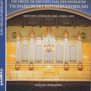 CD Alexei Parshin: Die Orgel Im Grossen Saal Des Moskauer Tschaikowsky-Konservatoriums