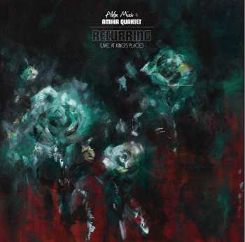 LP Alfa Mist & Amika Quartet:  Recurring (Live At King's Place)