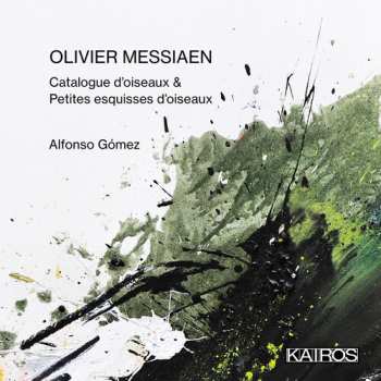 Album Alfonso Gomez: Olivier Messiaen: Catalogue D'oiseaux & Petites