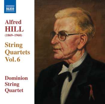 CD Alfred Hill: String Quartets Vol. 6