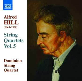 Album Alfred Hill: String Quartets - Volume Five