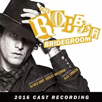 Greg Hildreth: The Robber Bridegroom 2016 Cast Recording
