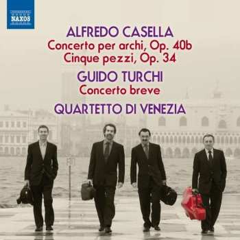 CD Alfredo Casella: Alfredo Casella: Concerto per archi Op. 40, Cinque pezzi Op. 34; Guido Turchi: Concerto breve