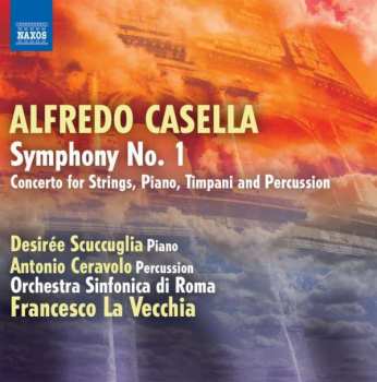 CD Alfredo Casella: Symphony No. 1 / Concerto For Strings, Piano, Timpani And Percussion