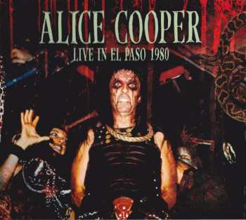 2CD Alice Cooper: Live In El Paso 1980