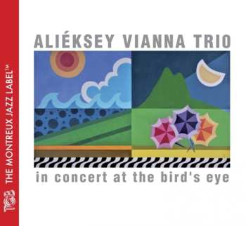 Album Alieksey Vianna Trio: In Concert At The Bird's Eye