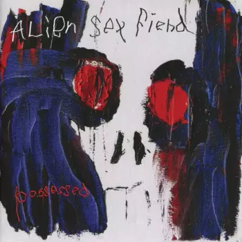 Alien Sex Fiend: Possessed
