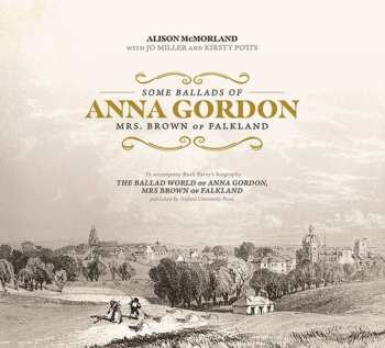 Album Alison McMorland: Some Ballads Of Anna Gordon, Mrs. Brown Of Falkland 