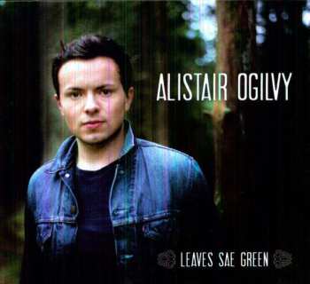 CD Alistair Ogilvy: Leaves Sae Green