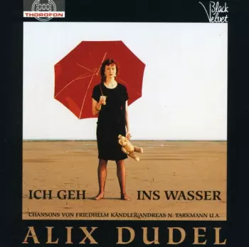 Alix Dudel: Ich Geh Ins Wasser