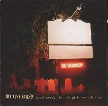 Album All Else Failed: Good Enough For The Girls We Roll With