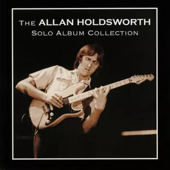 The Allan Holdsworth Solo Album Collection