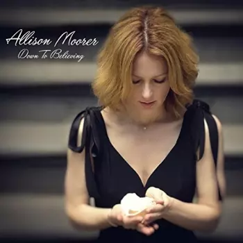 Allison Moorer: Down To Believing