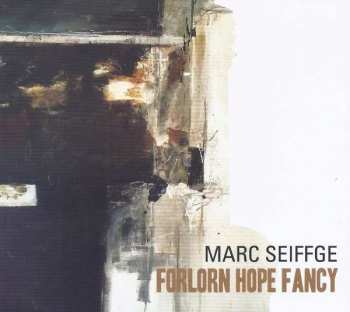 CD Alonso Mudarra: Marc Seiffge - Forlorn Hope Fancy