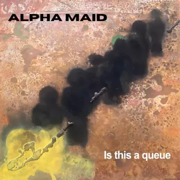 Alpha Maid: Is This A Queue