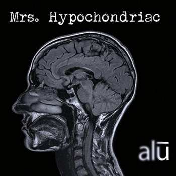 CD Alu: Mrs. Hypochondriac