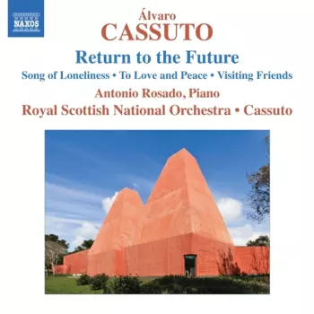 Royal Scottish National Orchestra: Return To The Future / Song Of Loneliness / To Love And Peace / Visiting Friends