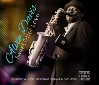 Alvin Davis/ Alien Dread: Sweet Bitter Love