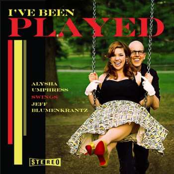 CD Alysha Umphress: I've Been Played: Alysha Umphress Swings Jeff Blumenkrantz