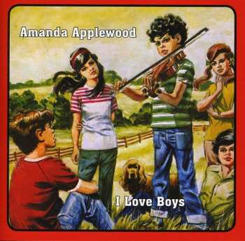 Album Amanda Applewood: I Love Boys