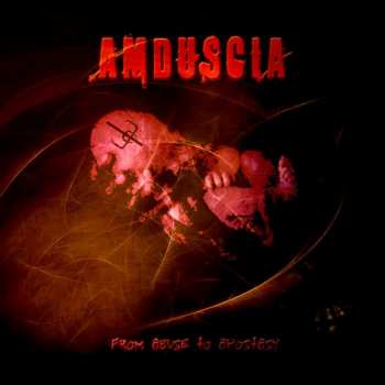 CD Amduscia: From Abuse To Apostasy