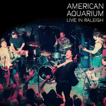 CD American Aquarium: Live in Raleigh
