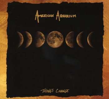 CD American Aquarium: Things Change