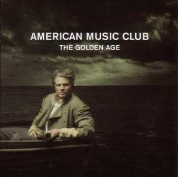 CD American Music Club: The Golden Age