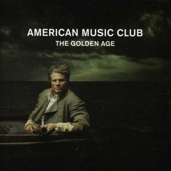 CD American Music Club: The Golden Age