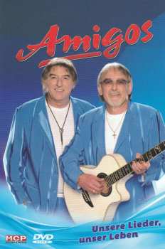 DVD Amigos: Unsere Lieder, Unser Leben