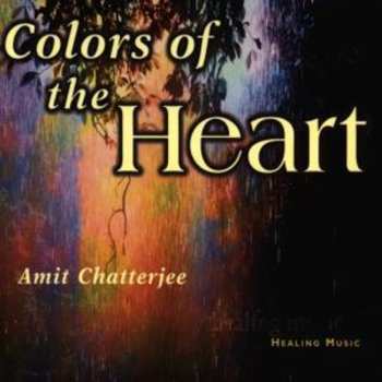 Album Amit Chatterjee: Colors Of The Heart