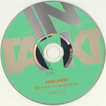 CD Amok Amor: We Know Not What We Do