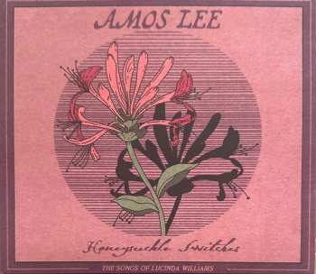 CD Amos Lee: Honeysuckle Switches: The Songs of Lucinda Williams DIGI