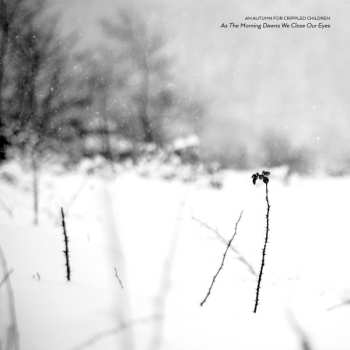 CD An Autumn for Crippled Children: As the Morning Dawns We Close Our Eyes