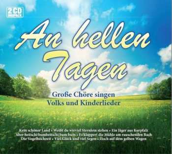 2CD An Hellen Tagen: An Hellen Tagen: Große Chöre Singen Volks- Und Kinderlieder