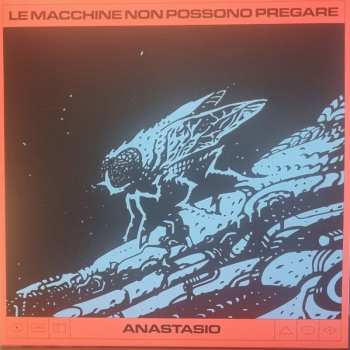 LP Anastasio: Le Macchine Non Possono Pregare